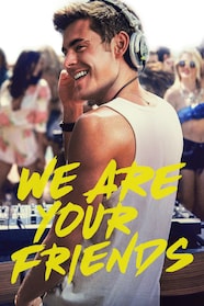 We Are Your Friends Full Movie Watch Online Stream or Download CHILI